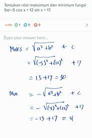 Maybe you would like to learn more about one of these? Tentukan Nilai Maksimum Dan Minimum Fungsi F X 5 Cos X 12 Sin X 17 Brainly Co Id