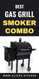 Best Gas Grill Smoker Combo Grill Smoker Combo Gas Grill Smoker Combo Gas Grill Smoker