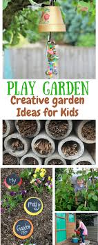 Creative Ideas For A Family Friendly Garden Gardening For Kids Creative Gardening Child Friendly Garden