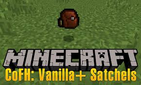 скачать майнкрафт 1 5 2 с модом индастриал крафт 2 Cofh Vanilla Satchels Mod 1 12 2 Adds Satchels In Vanilla Materials 9minecraft Net