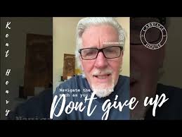 Kent Henry: Word From The Lord! Don't Give Up!