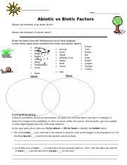 This tutorial will go into the abiotic factors of the freshwater environment which determine what sort of life would be suited to living (and adapting) to the conditions of the ecosystem. Abiotic Vs Biotic Factors Worksheet 1 2 Name Hour Abiotic Vs Biotic Factors What Is The Definition Of An Abotic Factor What Is The Definition Of A Course Hero