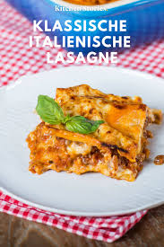 Klassische Italienische Lasagne Rezept Mit Video Kitchen Stories Rezept Italienische Lasagne Rezepte Lasagne Rezept Klassisch