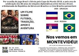 Até 6 de junho de 2018. Por Ocasiao Do Jogo Brasil X Servia Pela Copa Do Mundo De 2018 A Embaixada Da Servia E Cine Brasilia Apresentam Brasilia In Foco