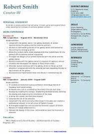 Bureau of labor statistics, the expected job outlook for curators from 2018 to 2028 is growth of 10%, driven by continued and growing interest in museums and other centers that display. Curator Resume Samples Qwikresume