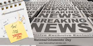 National Columnists Day April 18 National Day Calendar
