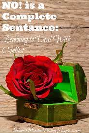 No Is A Complete Sentence Learning To Deal With Conflict Michele S Finding Happiness Finding Happiness Wallpaper Iphone Roses Rose Wallpaper