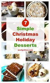 7 Simple Christmas Holiday Desserts Zesty Olive Simple Tasty And Healthy Recipes Holiday Desserts Dessert Recipes Holiday Desserts Christmas
