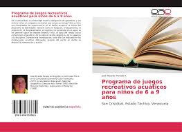 Juegos para que los niños aprendan a trabajar en equipo. Programa De Juegos Recreativos Acuaticos Para Ninos De 6 A 9 Anos 978 3 639 73338 9 363973338x 9783639733389 By Jose Ricardo Parada A