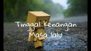 Karena kenangan itu sama seperti. Kata Kata Sedih Kenangan Masa Lalu Bikin Nangis Youtube