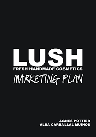 This sample cosmetics business plan contains the analysis and management on a wider scale and can be used accordingly if you are starting your business at a. Calameo Lush Marketing Plan