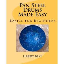 Pan Steel Drums Made Easy Basics For Beginners In 2020 Steel Drum Make It Simple Drums