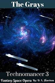Amazon Com The Grays Technomancer Book Three Ebook D L Harrison Kindle Store In 2020 Books Space Opera Ebook