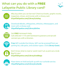 Applications for children ages 12 and under must be completed in person, and require the signature of a parent or guardian. Lafayette Public Library Get A Free Lafayette Public Library Card Today Call 303 665 5200 And We Will Make You A Library Card Over The Phone What Can You Do With