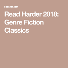 Read Harder 2018 Genre Fiction Classics Genre Fiction Fiction Genres