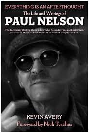 Paul Nelson: The legendary rock writer's life story is music book of the  year