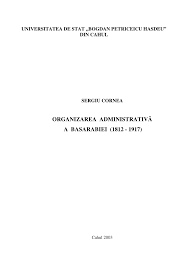 Pdf Organizarea AdministrativÄƒ A Basarabiei 1812 1917