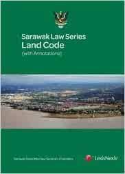 15 & 16 floors, wisma bapa malaysia, 93502 petrajaya, kuching, sarawak, malaysia. Sarawak Law Series Land Code With Annotations State Attorney General S Chambers 9789674003494 Amazon Com Books