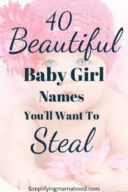 Beautiful Girl Names To Name Your Daughter Cute Baby Girl Names Beautiful Baby Girl Names Baby Girl Names