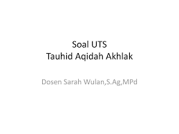 Soal ujian kelas 5 sd yang bahas sperma dan ganja batal digunakan. Soal Uts Tauhid Aqidah Akhlak Ppt Download