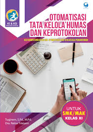 Administrasi humas dan keprotokolan kelas/semester : Otomatisasi Tata Kelola Humas Dan Keprotokolan Smk Mak Kelas Xi Book By Tuginem S Pd M Pd Dan Dra Ratna Trisiyani Gramedia Digital