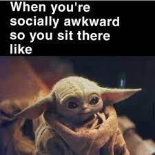 When You Re Socially Awkward So You Sit There Like Meme Ahseeit