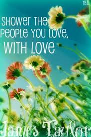 Shower The People You Love With Love James Taylor Lyrics James Taylor Lyrics Favorite Lyrics Music Quotes