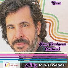 Join us and this incredible cast for a reading of BILLY TO HIS FRIENDS, A  Staged Reading. Wednessday, May 22nd at 7:30 PM Davidson/Valentini Theatre  Los Angeles LGBT Center