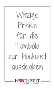 Witzige Preise Fur Die Tombola Zur Hochzeit Ausdenken Hochzeit Spiele Hochzeitsspiele Hochzeit