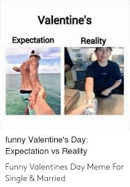Valentines Reality Expectation Funny Valentine S Day Expectation Vs Reality Funny Valentines Day Meme For Single Married Funny Meme On Me Me The only way to get through valentine's day? valentines reality expectation funny