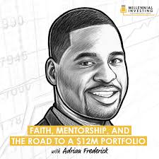 Faith, Mentorship, and the Road to a $12M Portfolio w/ Adrian Frederick