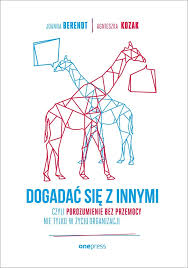 Co znaczy i jak powiedzieć porozumienie po angielsku? Dogadac Sie Z Innymi Czyli Porozumienie Bez Przemocy Nie Tylko W Zyciu Organizacji Joanna Berendt Vesna Lorenc 9788328356603 Amazon Com Books