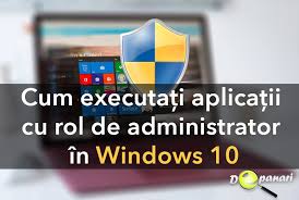 Cum SÄƒ ExecutaÈ›i Intotdeauna AplicaÈ›ii Cu Rol De Administrator In Windows 10 Servicii It Bucuresti