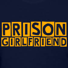 Prison Girlfriend Neon Lettering Prison Wife Prison Quotes Inmate Love