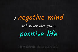 A Negative Mind Will Never Give You A Positive Life Meaning A Negative Mind Will Never Give You A Positive Life Positive Life Positivity Negativity
