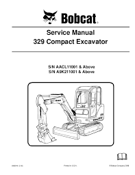 Bobcat 329 Compact Excavator Service Repair Manual S N