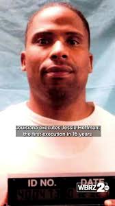 Louisiana executes Jessie Hoffman; the first execution in 15 years
