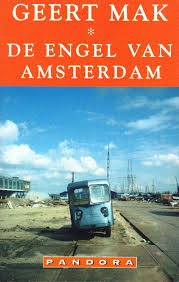 De Engel Van Amsterdam Geert Mak Boeken Lezen Boeken Boekomslagen