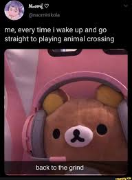 Me Every Time I Wake Up And Go Straight To Playing Animal Crossing Back To The Grind Ifunny Animal Crossing Funny Animal Crossing Animal Crossing Game