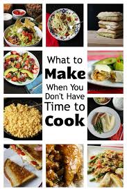 What do i want for dinner? What To Make For Dinner When You Have No Time To Cook Good Cheap Eats