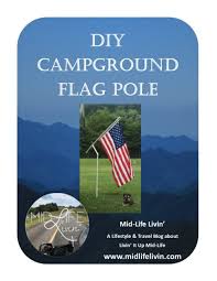 Dig a hole in the ground of about 3 feet deep. Diy Campground Flag Pole 5 Easy Steps Lifestyle Travel Blog