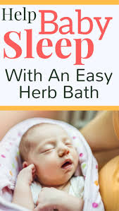 How To Help Baby Sleep With A Bedtime Herb Bath The Happy Herbal Home Help Baby Sleep Baby Sleep Soothing Baby