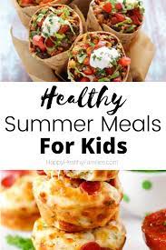 Healthy Summer Dinner Recipes For Kids That They Will Actually Eat Summer Recipes Dinner Easy Summer Recipes Dinner Summer Recipes