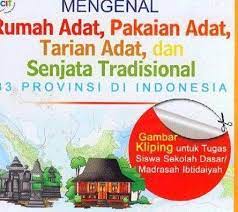 34 provinsi di indonesia lengkap, rumah adat, pakaian adat, tari, senjata tradisional.docx. Mengenal Rumah Adat Pakaian Adat Tarian Adat Dan Senjata Tradisional Provinsi Di Indonesia Tim Penulis Belbuk Com