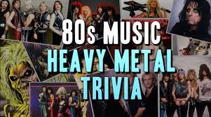 If you fail, then bless your heart. 80s Heavy Metal Music Trivia In The 1980s