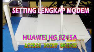 Gan yg minat modem router huawei hg8245a zte gpon ont f609 info aja. Baru Setting Lengkap Huawei Hg8245a Menjadi Access Point Bridge Youtube