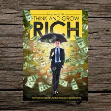 When does think and grow rich the legacy come out? Think And Grow Rich Movie Poster Based On The Best Selling Book By Napoleon Hill Poster Contest 99designs