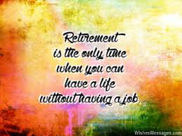 Maybe you would like to learn more about one of these? Retirement Wishes For Colleagues Quotes And Messages Wishesmessages Com
