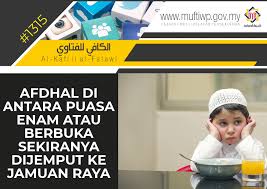 Keistimewaan & kelebihan ibadah puasa. Pejabat Mufti Wilayah Persekutuan Al Kafi 1315 Manakah Yang Lebih Afdhal Di Antara Puasa Enam Atau Berbuka Sekiranya Dijemput Ke Jamuan Raya