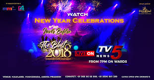 Watch New Year Celebrations Never Before The Blast 2018 Live On Tv 5 From 7 00pm For More Details Https In Bookmysh New Year Celebration Vijayawada Newyear